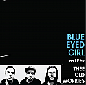Thee Old Worries- Blue Eyed Girl CD